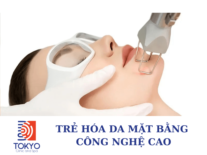 trẻ hóa da mặt bằng công nghệ cao
