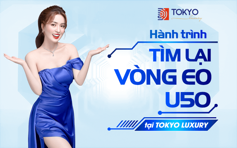 Hành trình tìm lại vòng eo tuổi 50 tại TokyoLuxury