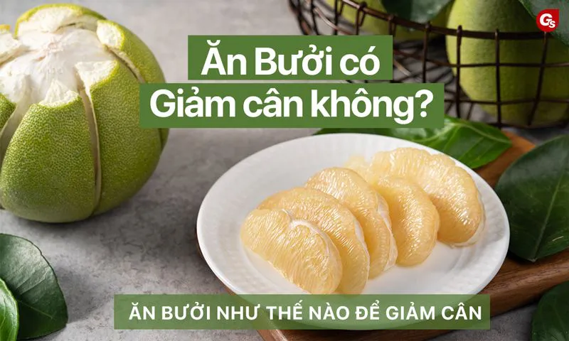 Ăn bưởi có giảm cân không?